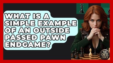 What Is A Simple Example Of An Outside Passed Pawn Endgame? - The Chess Codex