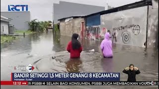 Hujan Deras Makassar, Rumah di 8 Kecamatan Terendam Banjir 1,5 Meter #SeputariNewsSiang 07/12