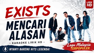 ​EXISTS - MENCARI ALASAN (Karaoke Lirik HD) - Lagu Malaysia Terpopuler