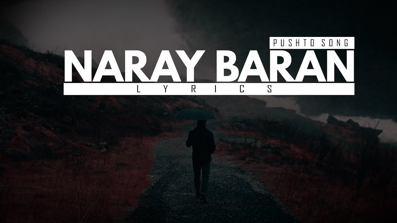 Naray Baran De Wajid Layaq Music Video Lyrics EDIT YouTube