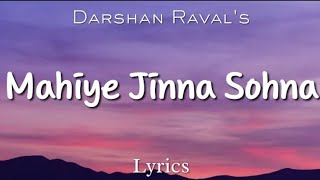 Darshan Raval - Mahiye Jinna Sohna (LYRICS) | Lijo George | Young Veer