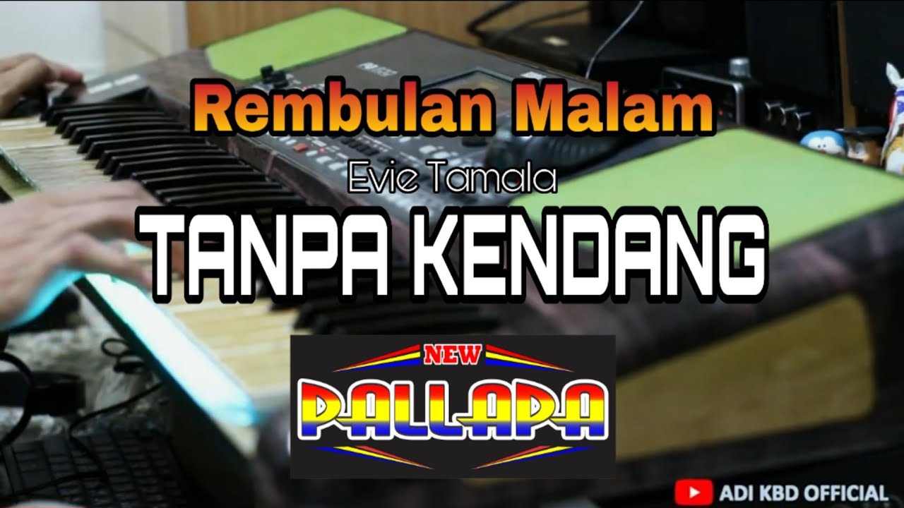 Rembulan Malam - Evie Tamala [ TANPA KENDANG ] Versi New Pallapa KORG PA Series
