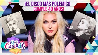 Madonna celebra 40 años de su primer disco que ESCANDALIZÓ al mundo | ¡Qué Chulada