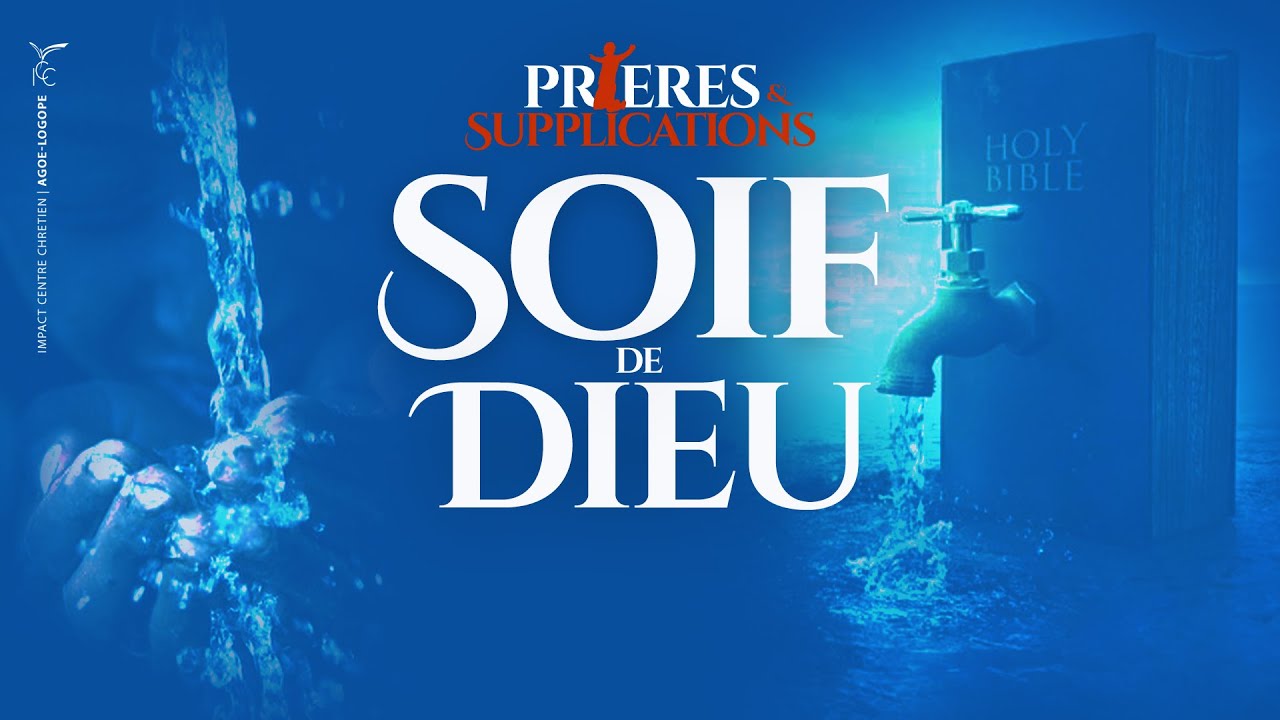 LA SOIF DE DIEU / PRIERES & SUPPLICATIONS YouTube