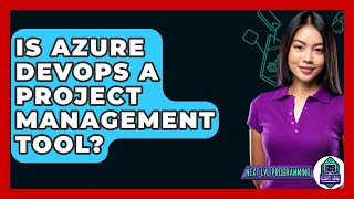 Is Azure DevOps A Project Management Tool? - Next LVL Programming