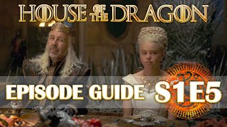 HotD Ultimate Episode Guide S1 E5 - House of the Dragon - Game of Thrones