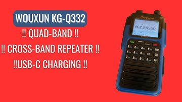 New WOUXON KG-Q332 Quad Band feature packed hand held.  First look.