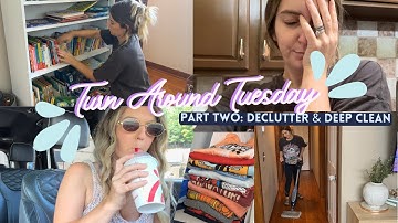 ✨Turn Around Tuesday Part 2 ✨| HUGE Declutter & Organize | Cleaning Motivation