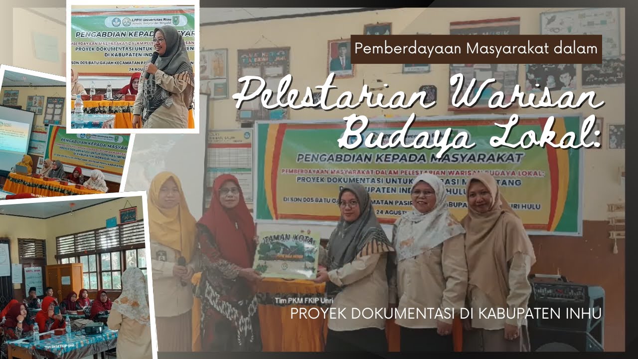 PEMBERDAYAAN MASYARAKAT DALAM PELESTARIAN WARISAN BUDAYA LOKAL: PROYEK DOKUMENTASI DI KABUPATEN INHU