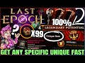 Last Epoch - ULTIMATE Gear Secrets - Get ANY Specific Unique Item FAST &amp; EASY - Best Farm Guide!