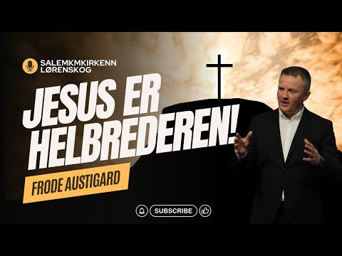 Jesus er helbrederen!