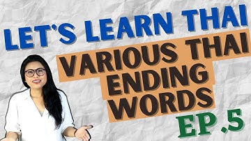 Thai ways to ending sentences that give various meanings (Let