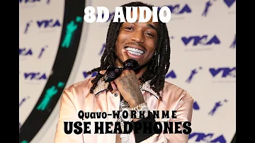 (8D AUDIO!!!)Quavo-W O R K I N M E(USE HEADPHONES!!!)