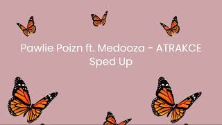 Pawlie Poizn ft. Medooza - ATRAKCE (Sped up Version)