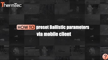 ThermTec App | How to preset Ballistic parameters