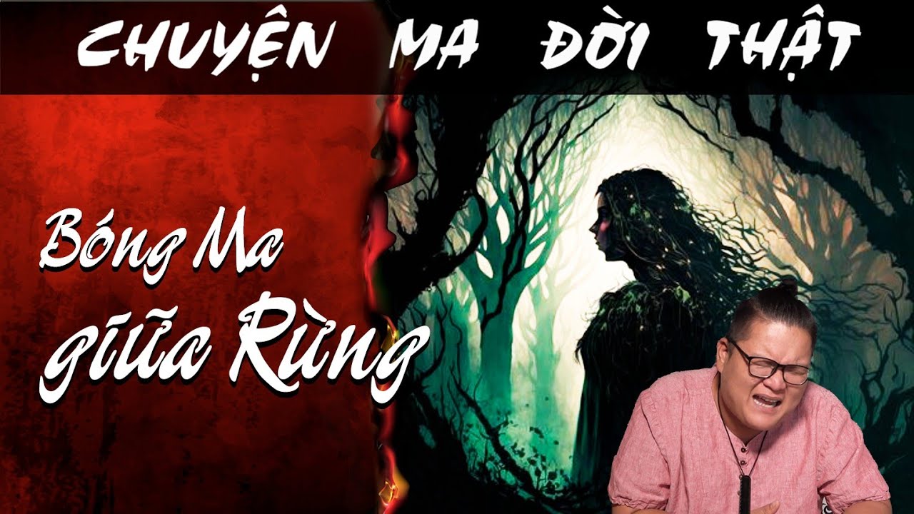 [TẬP 1285] Chuyện Ma Có Thật : HỒN MA GIỮA RỪNG