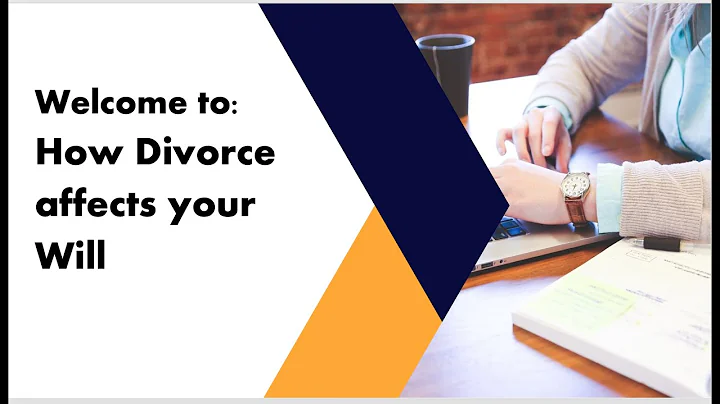 How Divorce Affects my Will