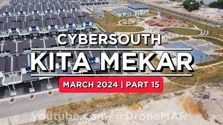 KITA MEKAR @Cybersouth PART 15 - MARCH 2024 4K (LBS - Townhouse, Single & Double Storey) 22.03.24