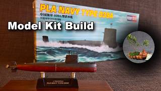 Model Build: 1/700 scale PLA NAVY TYPE 039A, HOBBYBOSS
