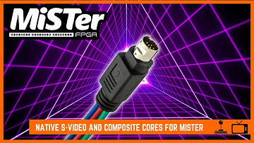Native S-Video and Composite Cores on MiSTer FPGA