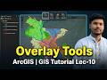 Overlay Tools in ArcGIS | Union, Intersect &amp; Clip Explained | GIS Tutorial Lec-10