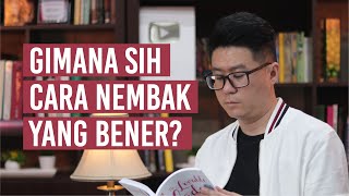 Gimana Sih Cara Nembak Yang Bener?