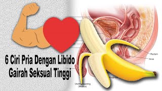 6 Ciri Pria Dengan Libido Gairah Seksual Tinggi