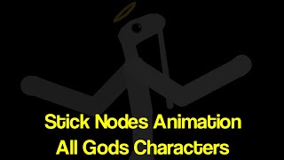 All Gods Characters|Stick nodes animation