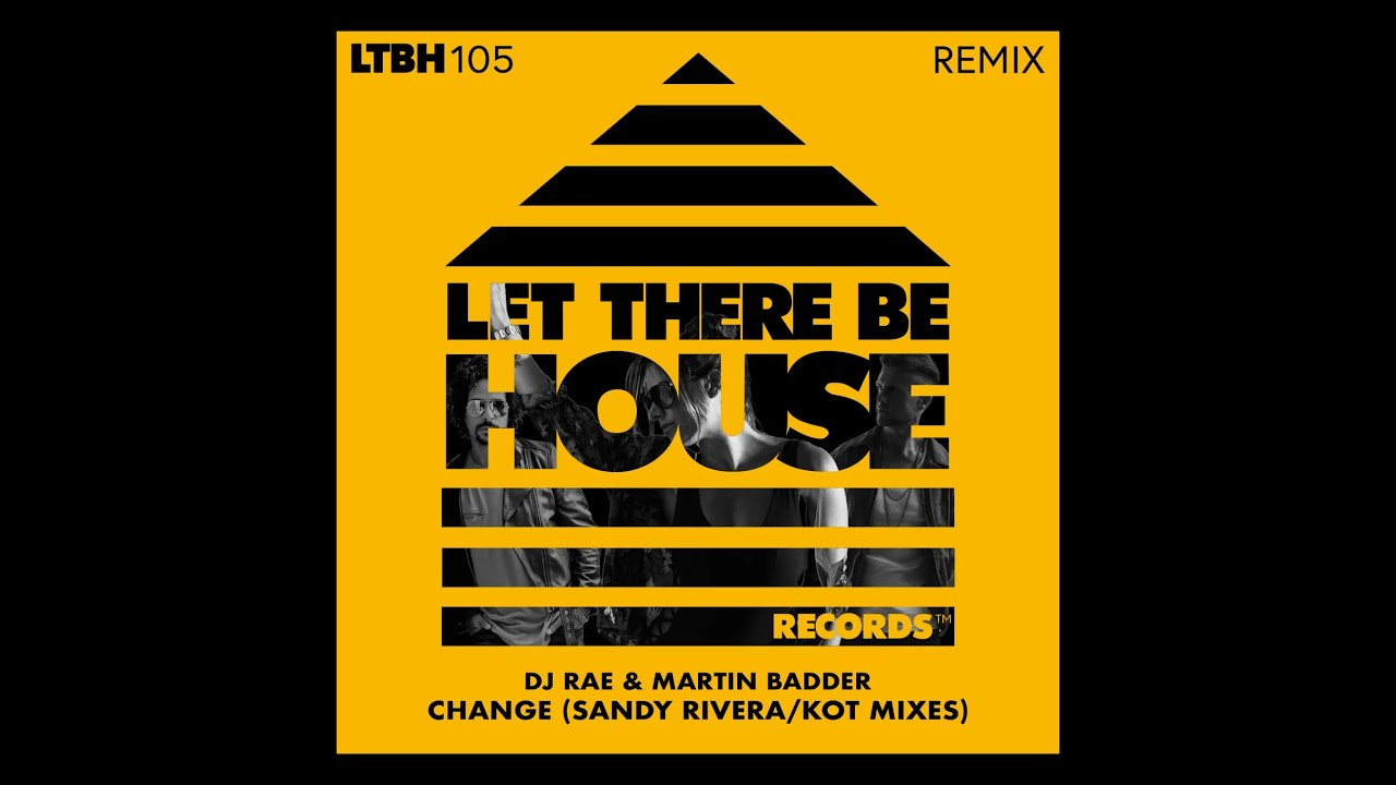 DJ Rae & Martin Badder - Change (Sandy Rivera Remix)
