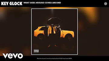 Key Glock - What Goes Around Comes Around (Audio)