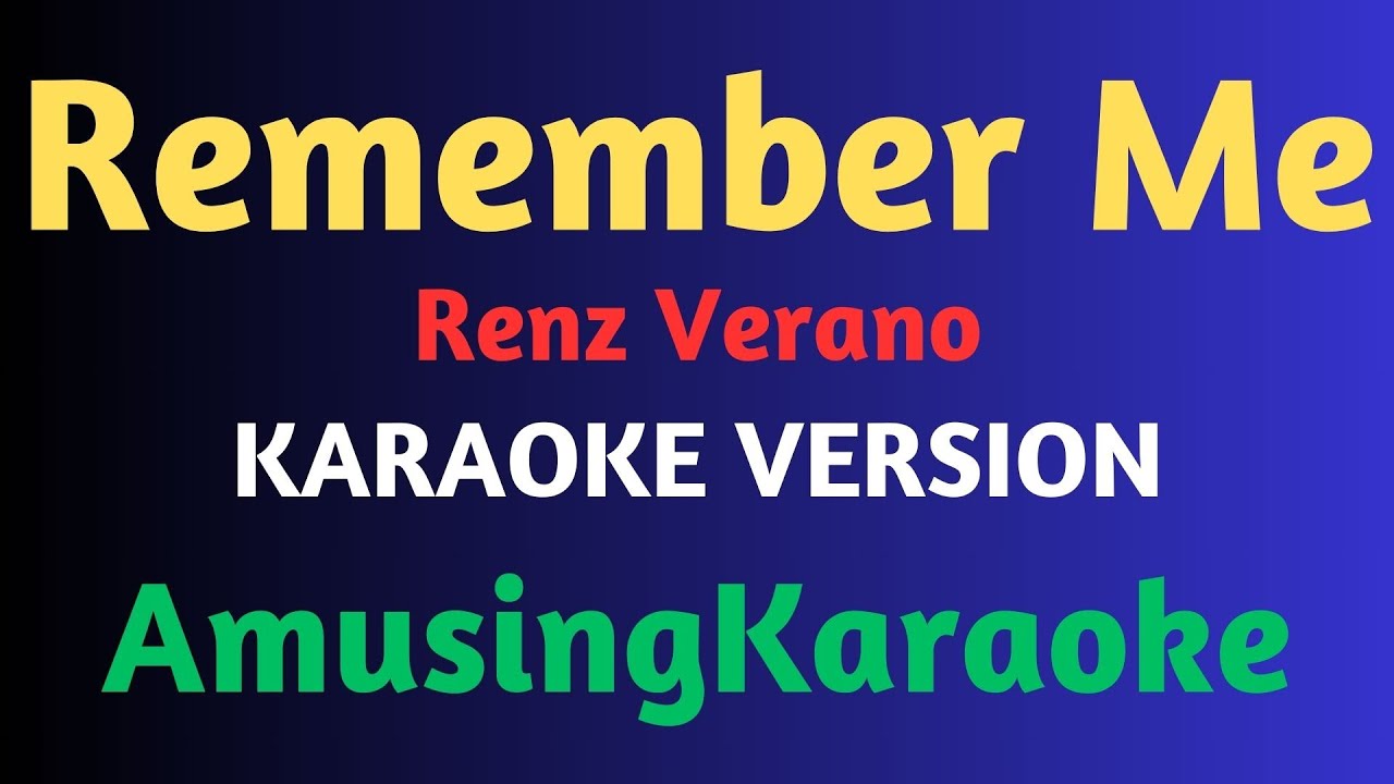 Remember Me KARAOKE / Renz Verano YouTube