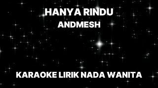 Hanya Rindu - Andmesh Karaoke Lirik Tanpa Vokal Nada Wanita