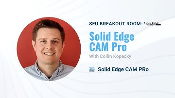 Breakout Room: Solid Edge CAM Pro | Solid Edge University