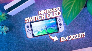 Comprei um NINTENDO SWITCH OLED em 2023 e to AMANDO!