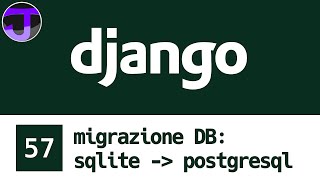 Django Web Framework - 57 - DB migration from SQLite to Postgresql