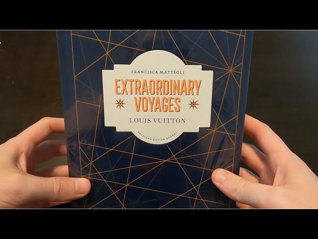 Louis Vuitton: Extraordinary Voyages by Francisca Mattéoli, Hardcover