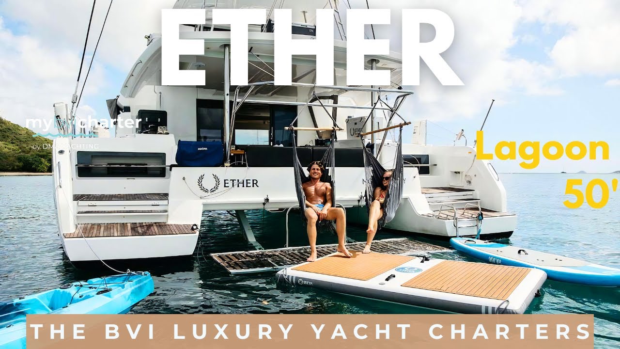 ⁣⚓ ETHER – Lagoon 50 Luxury Catamaran Charter | Comfortable Crewed Sailing in the BVI ✨