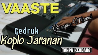 VAASTE Versi Gedruk Koplo Jaranan The CELENG