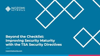 Beyond the Checklist: Improving Security Maturity with the TSA Security Directives