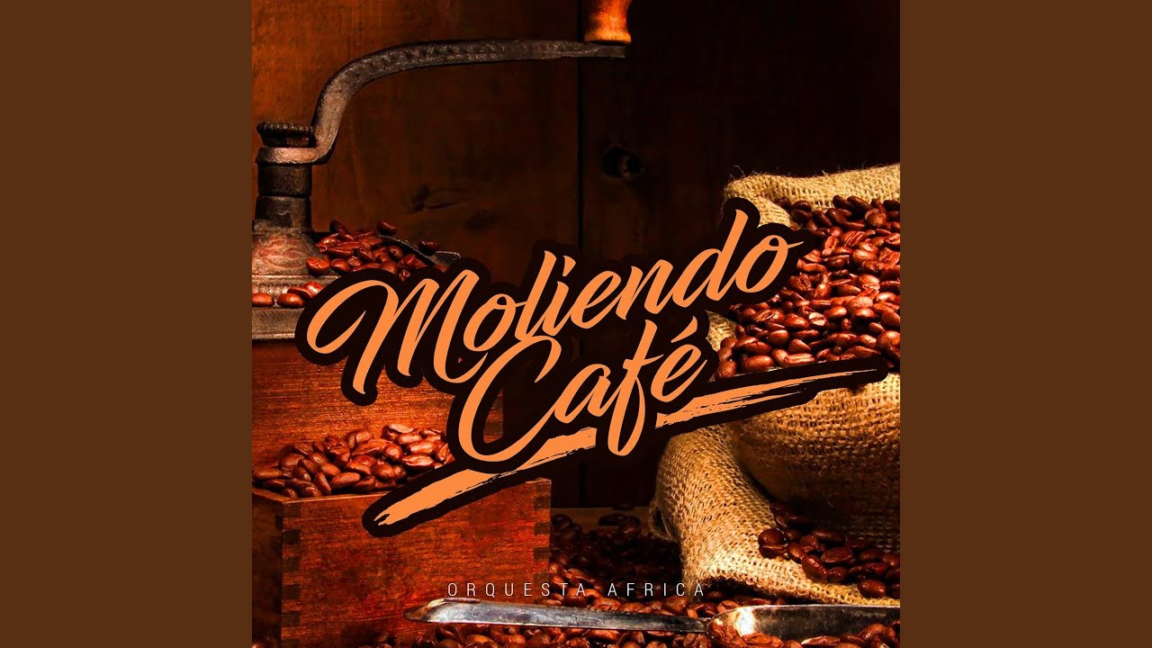 Moliendo Cafe YouTube