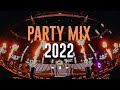 Party Mix 2022 | Best Remixes Of Popular Songs | Mashup &amp; Covers 2022