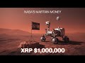 NASA&#39;S MARTIAN CURRENCY: XRP OFFICIALLY VALUED AT $1,000,000 FOR SPACE!