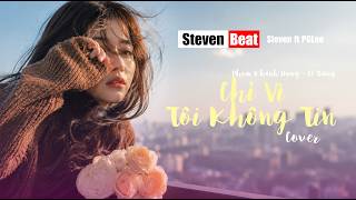 Nhạc 8x 9x - Chỉ Vì Tôi Không Tin - Phạm Khánh Hưng - Lê Dũng - Cover