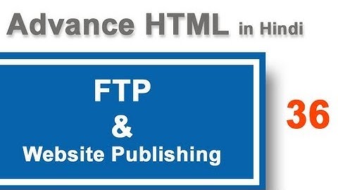 Learn FTP and Website Publishing on Internet in Hindi