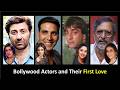Bollywood Actors and Their First Love | Early Romances | Legendary First Loves