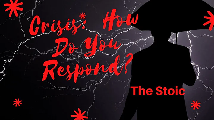 HOW DO YOU HANDLE CRISIS: THE STOIC