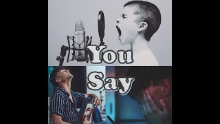 You Say (Official Music Video)