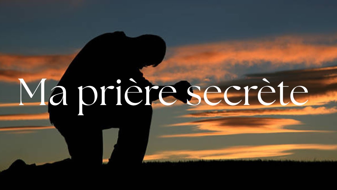 Ma prière secrète + paroles
