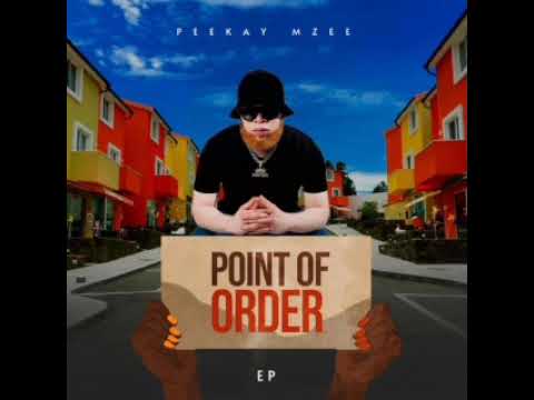 Peekay Mzee - Point Of Order