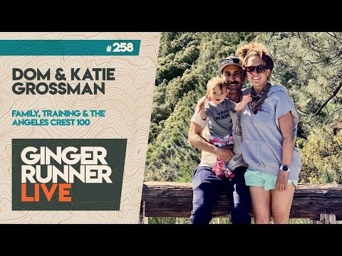 GRL #258 | Dom & Katie Grossman - Finding balance with family, training and the AC100